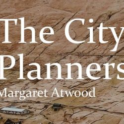 The city planners margaret atwood